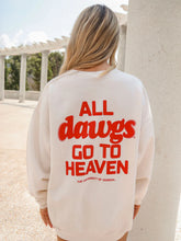 Load image into Gallery viewer, All Dawgs Go To Heaven Sweatshirt